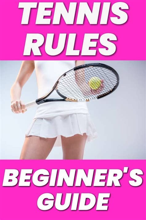 A Beginner's Guide To Tennis: Rules And Regulations