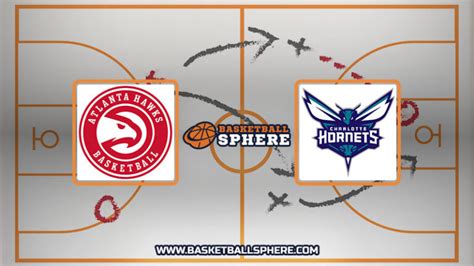 Atlanta Hawks vs. Charlotte Hornets: Season Overview