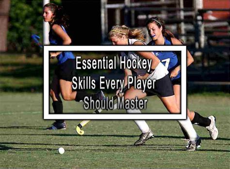 Essential Hockey Skills Every Player Should Master